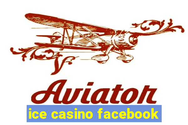 ice casino facebook